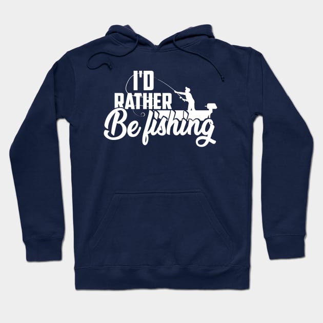 I'd Rather Be Fishing Hoodie by RKP'sTees